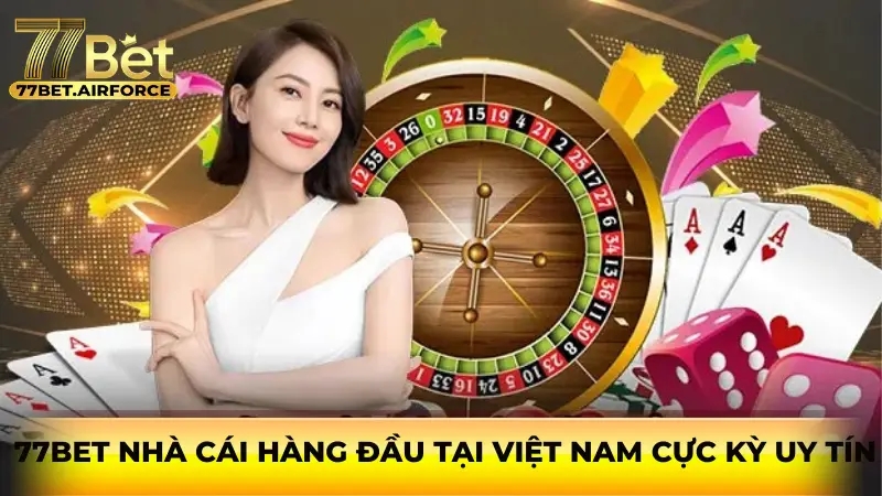 77bet nhà cái hàng đầu tại Việt Nam cực kỳ uy tín